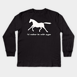 i'd rather be with sugar Kids Long Sleeve T-Shirt